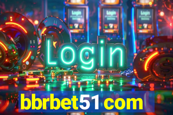 bbrbet51 com